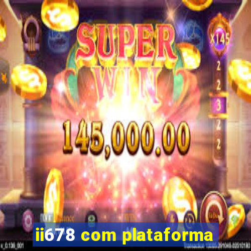 ii678 com plataforma